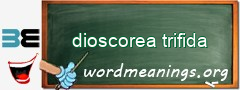 WordMeaning blackboard for dioscorea trifida